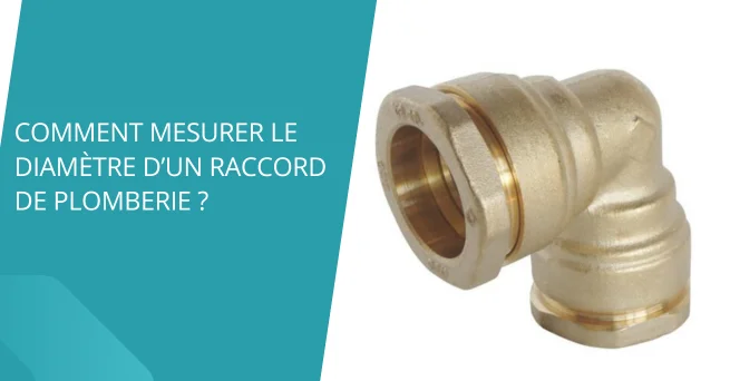 Comment mesurer le diamètre d’un raccord de plomberie ?